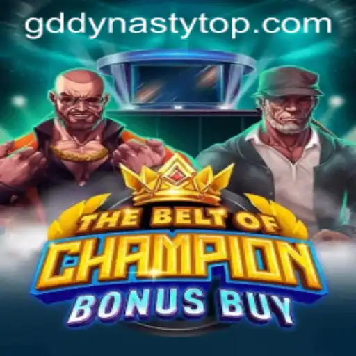 Exploring TheBeltOfChampionBonusBuy: A New Era in Gaming with GD DYNASTY